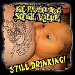 No Redeeming Social Value : Still Drinking!